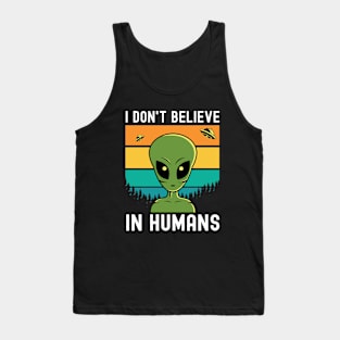 I Don't Believe In Humans Tank Top